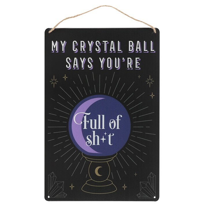 My Crystal Ball Says...… Metal Sign