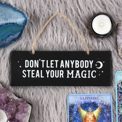 Don&#39;t Let Anybody Steal Your Magic Wall Sign