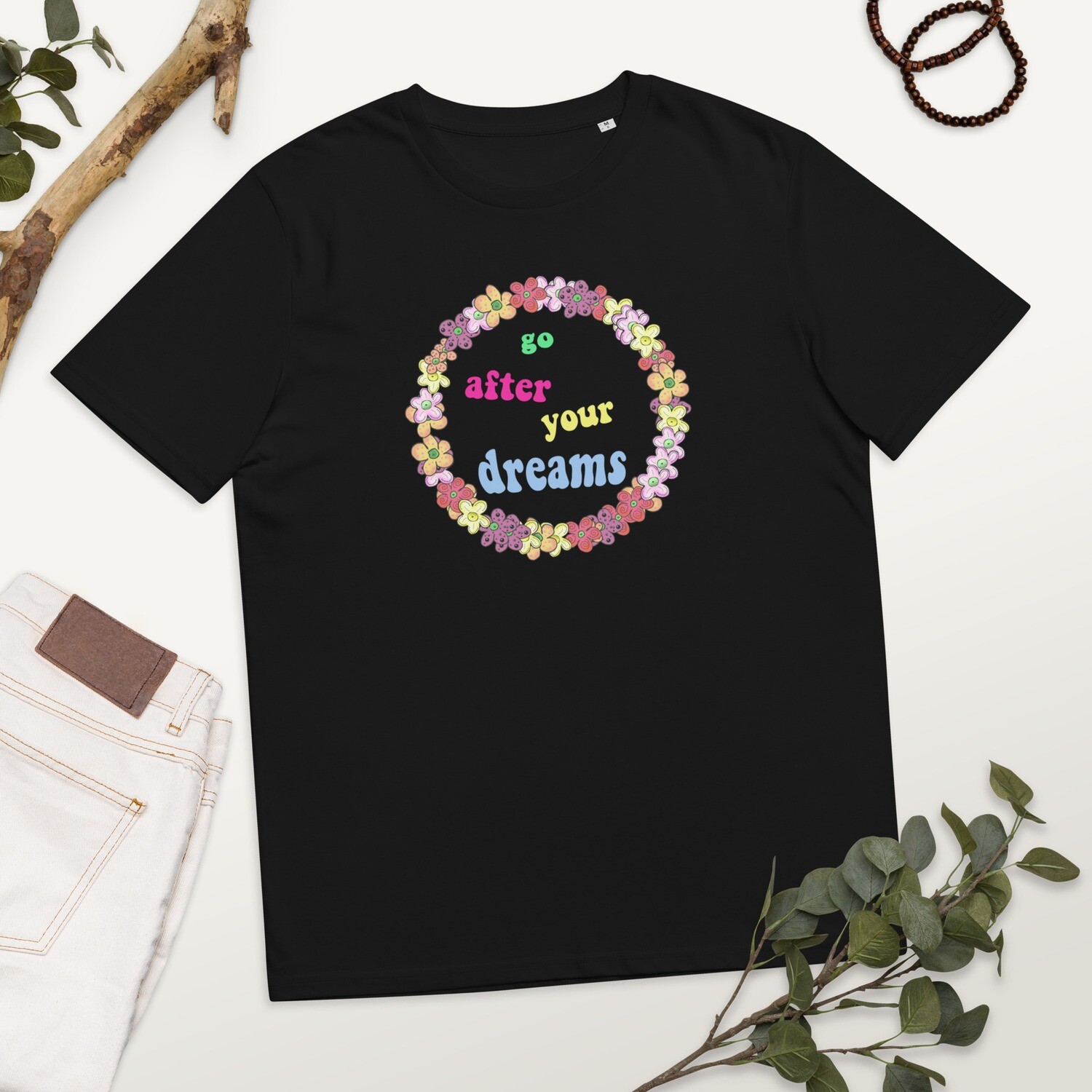 Unisex organic cotton t-shirt Go After Your Dreams