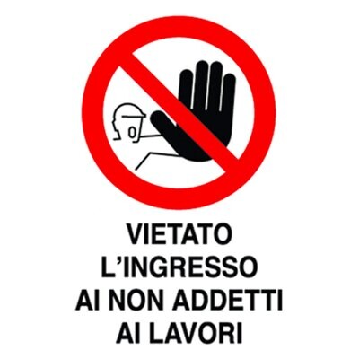 CARTELLO &#39;VIETATO L&#39;INGRESSO AI NON ADDETTI AI LAVORI&#39; 40x60 cm - 10 pz
