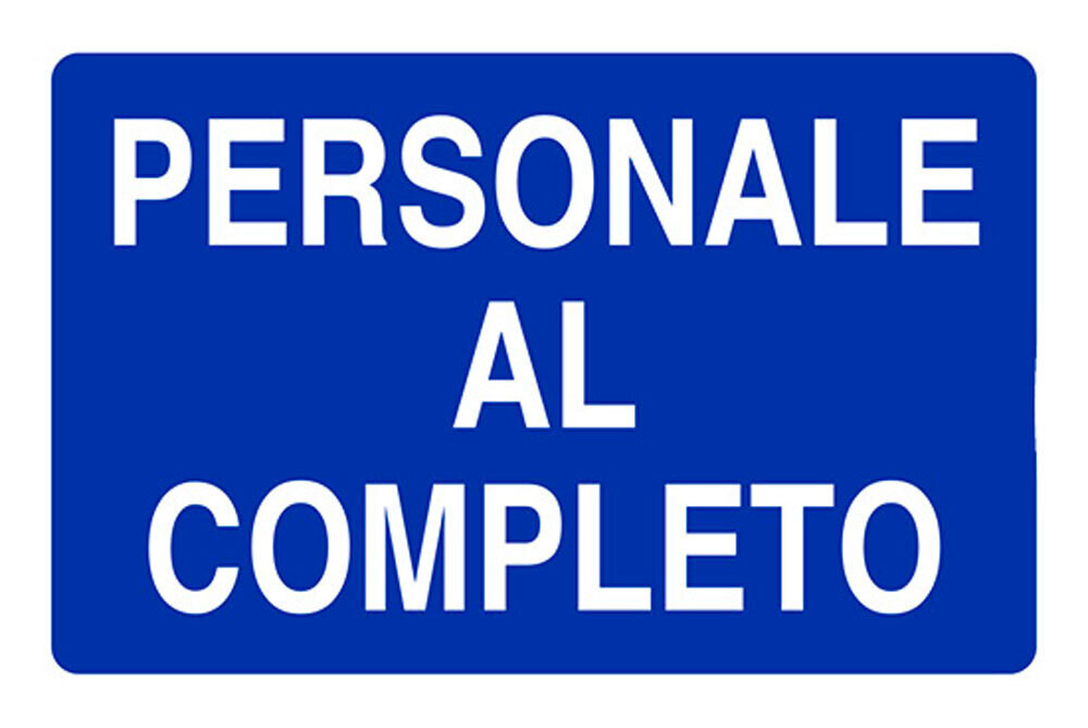 CARTELLO &#39;PERSONALE AL COMPLETO&#39; 60x40 cm - 10 pz