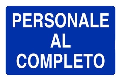 CARTELLO &#39;PERSONALE AL COMPLETO&#39; 60x40 cm - 10 pz
