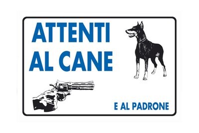 CARTELLO &#39;ATTENTI AL CANE E AL PADRONE&#39; 20x30 cm - 10 pz