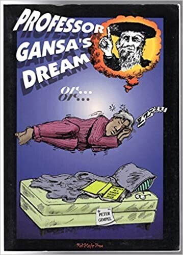 Professor Gansa&#39;s Dream:, or . . . Science as a Naked Lightbulb. By Peter Gimpel (verse satire in 75 &quot;stanzos&quot;). 48 pages, with 11 full-page &quot;Visualizations&quot; by Gerry McGuinness.