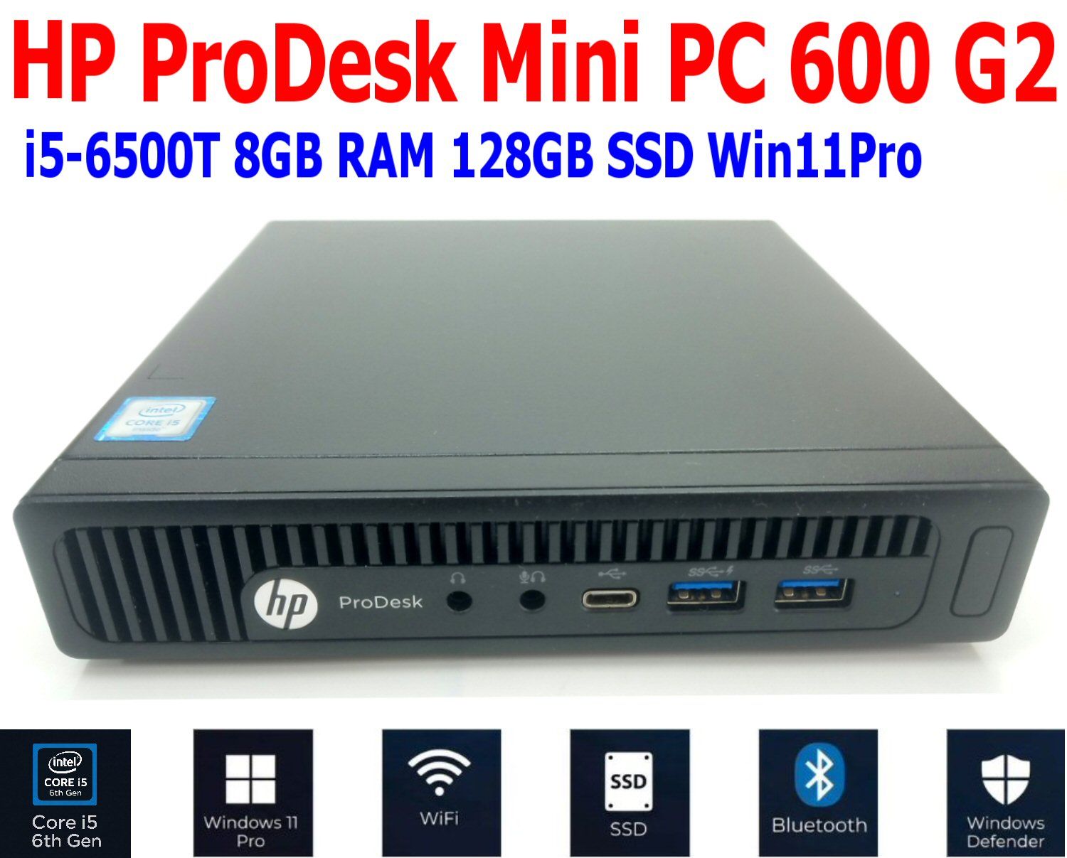 HP PRODESK 600 G2 i5-6500T 2.5GHz 8GB RAM 128GB SSD WIN11 PRO WIFI/BT MINI PC