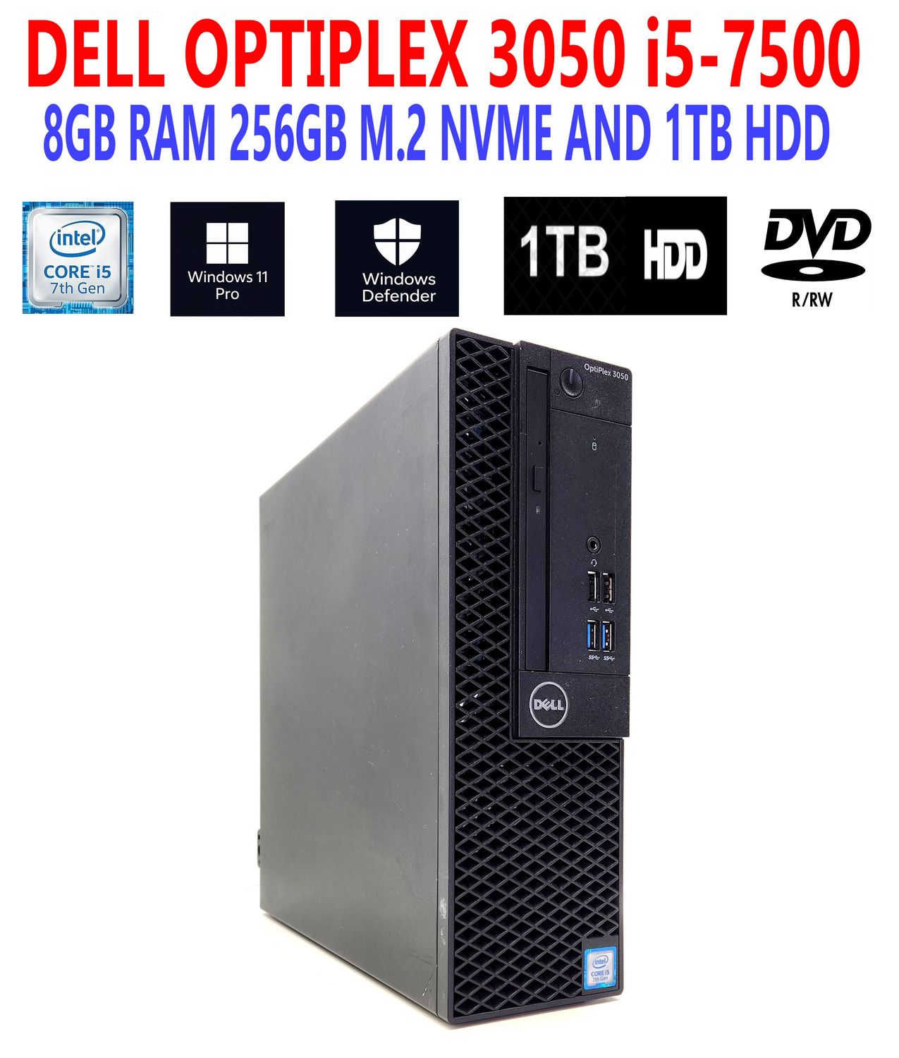 DELL OPTIPLEX 3050 i5-7500 3.40GHz 8GB RAM 256GB M.2 NVME AND 1TB HDD DVD/RW WIN10P EXTRAS