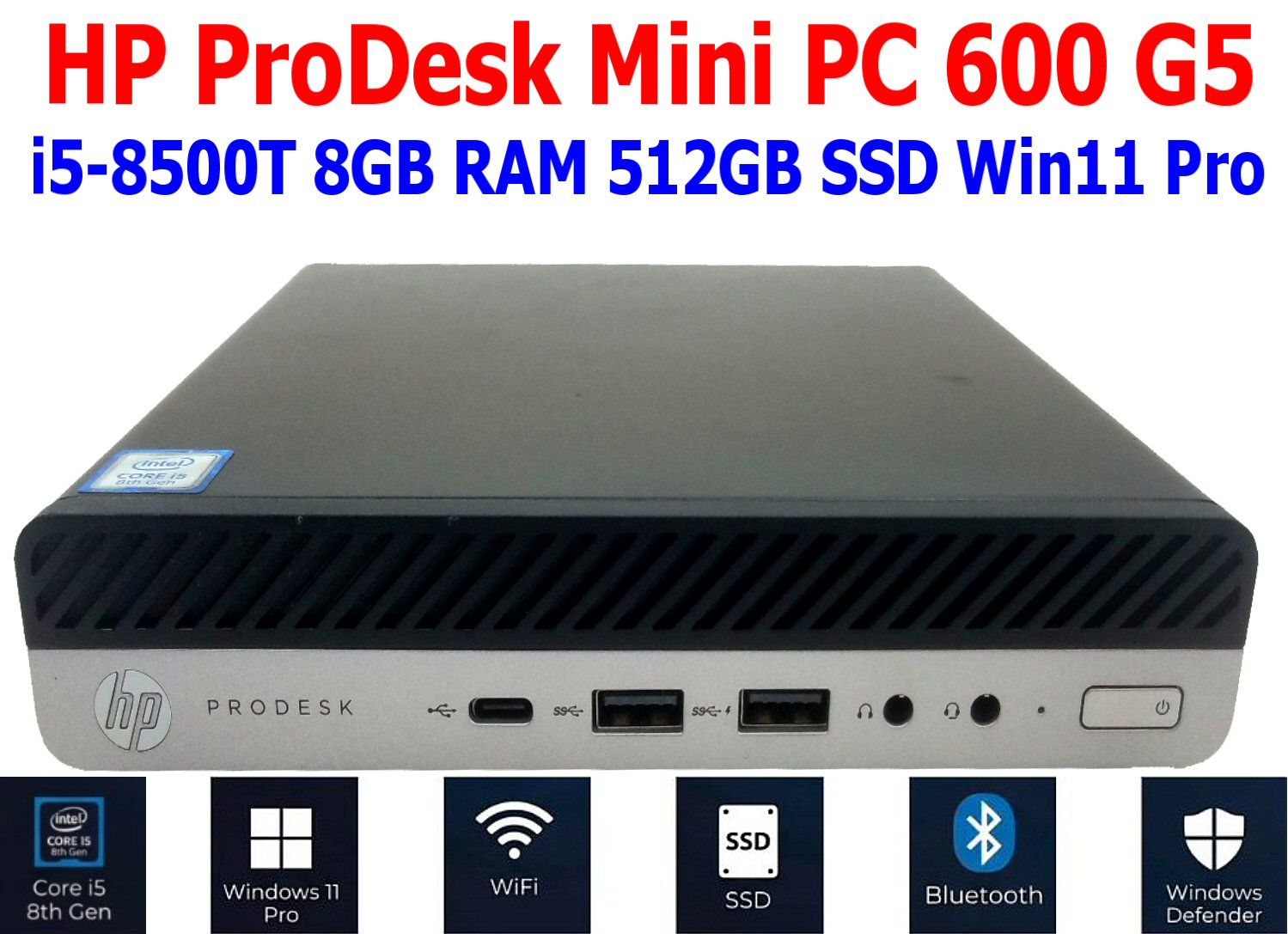 HP PRODESK 600 G5 MINI PC i5-8500T 8GB RAM 256GB NVME WIN 11 PRO WIFI BT EXTRAS HP PRODESK 600 G5 MINI PC i5-8500T 8GB RAM 256GB NVME WIN 11 PRO WIFI BT EXTRAS