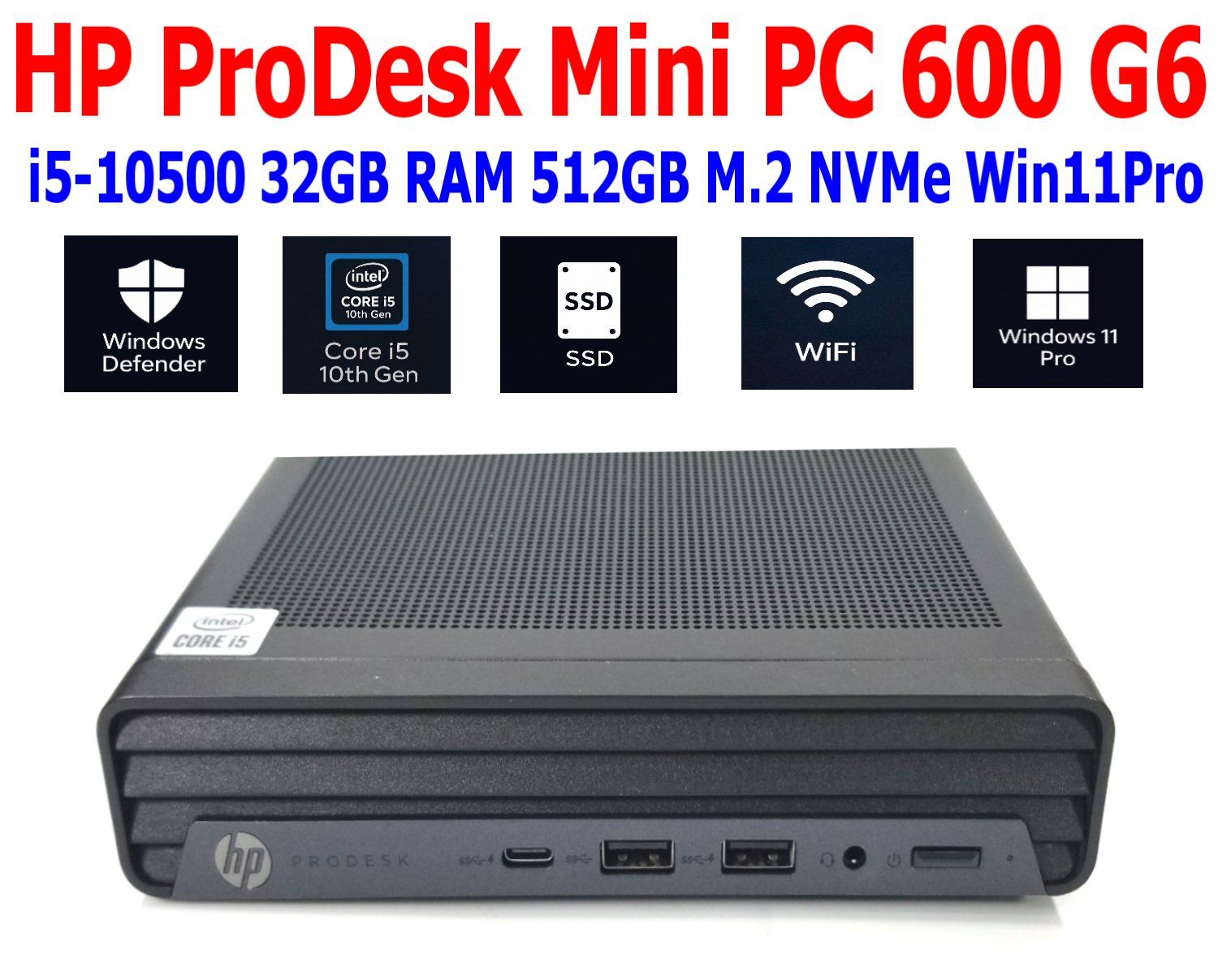 HP PRODESK 600 G6 BUSINESS MINI PC i5-10500 3.10GHz 16GB RAM 512GB SSD NVME WIN11 PRO WIFI/BT EXTRAS v3 HP PRODESK 600 G6 BUSINESS MINI PC i5-10500 3.10GHz 16GB RAM 512GB SSD NVME WIN11 PRO WIFI/BT EXTRAS v3