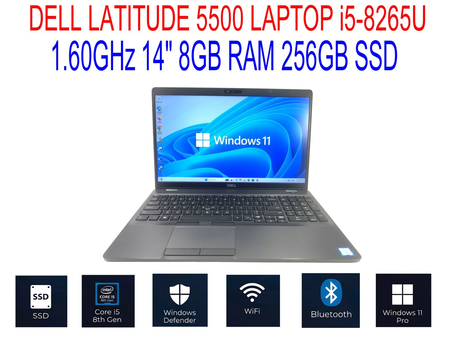 DELL LATITUDE 5500 LAPTOP i5-8265U 1.60GHz 14 DELL LATITUDE 5500 LAPTOP i5-8265U 1.60GHz 14" 8GB RAM 256GB SSD WIN 11 PRO WIFI/BT EXTRAS