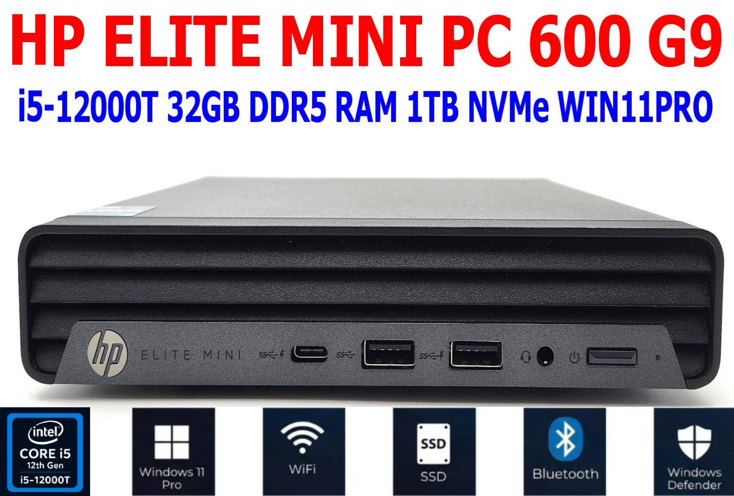 HP ELITE MINI PC 600 G9 i5-12500T 2.0GHz 32GB RAM 1TB NVME SSD WIN 11 PRO WIFI BT EXTRAS