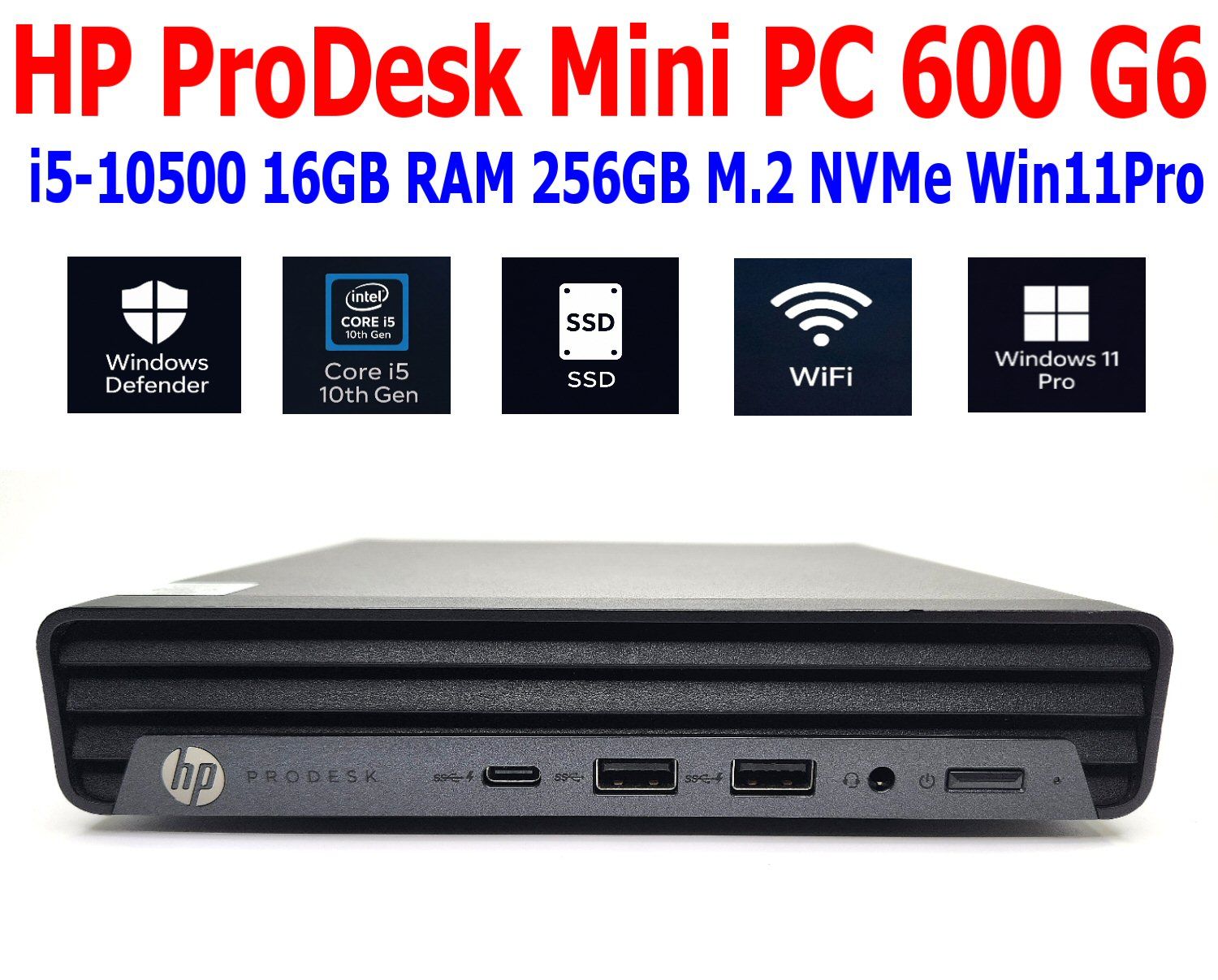 HP PRODESK 600 G6 BUSINESS MINI PC i5-10500T 2.30GHz 16GB RAM 256GB SSD NVME WIN11 PRO WIFI/BT EXTRAS HP PRODESK 600 G6 BUSINESS MINI PC i5-10500T 2.30GHz 16GB RAM 256GB SSD NVME WIN11 PRO WIFI/BT EXTRAS