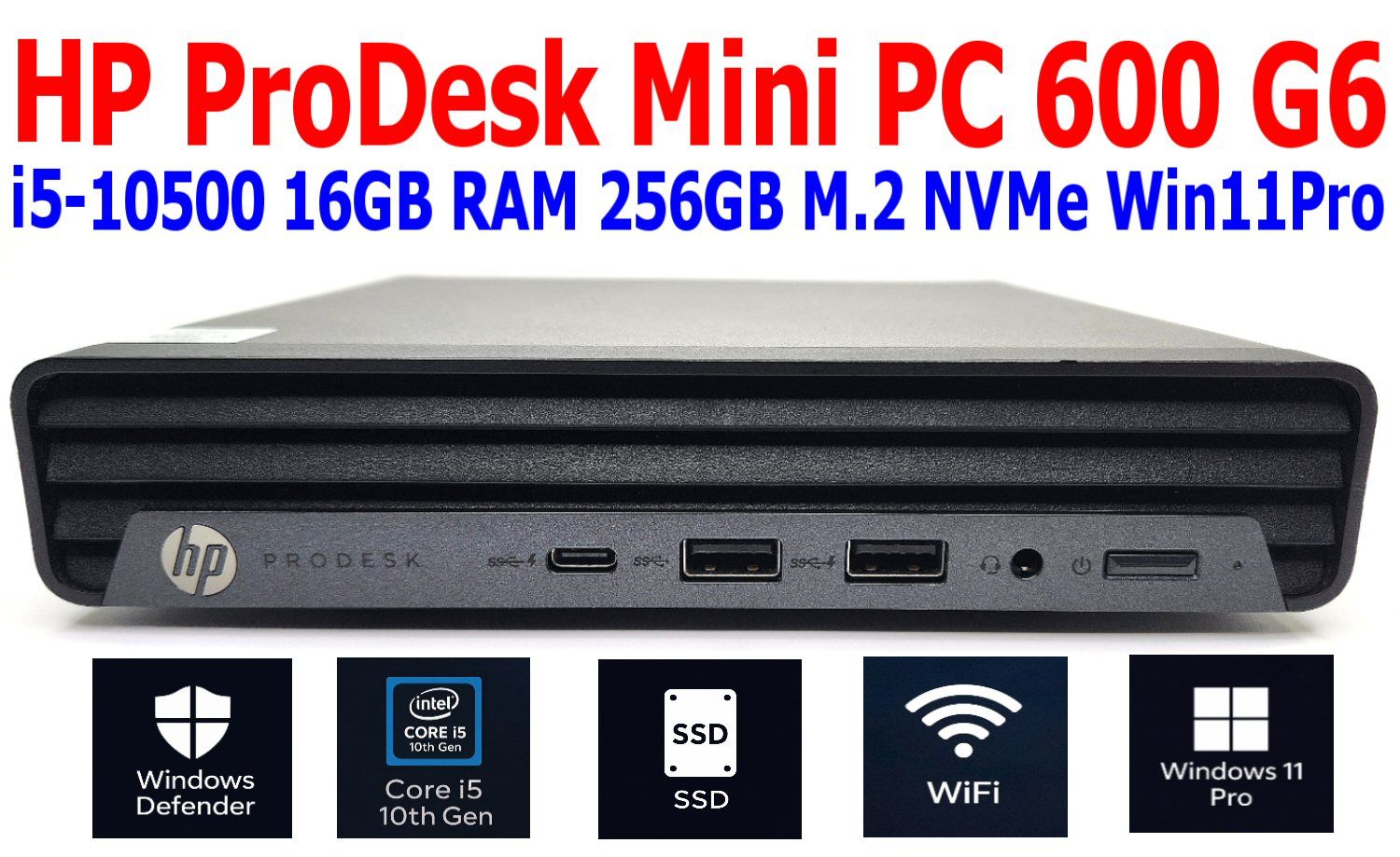 HP PRODESK 600 G6 BUSINESS MINI PC i5-10500T 2.30GHz 16GB RAM 256GB SSD  NVME WIN11 PRO WIFI/BT EXTRAS