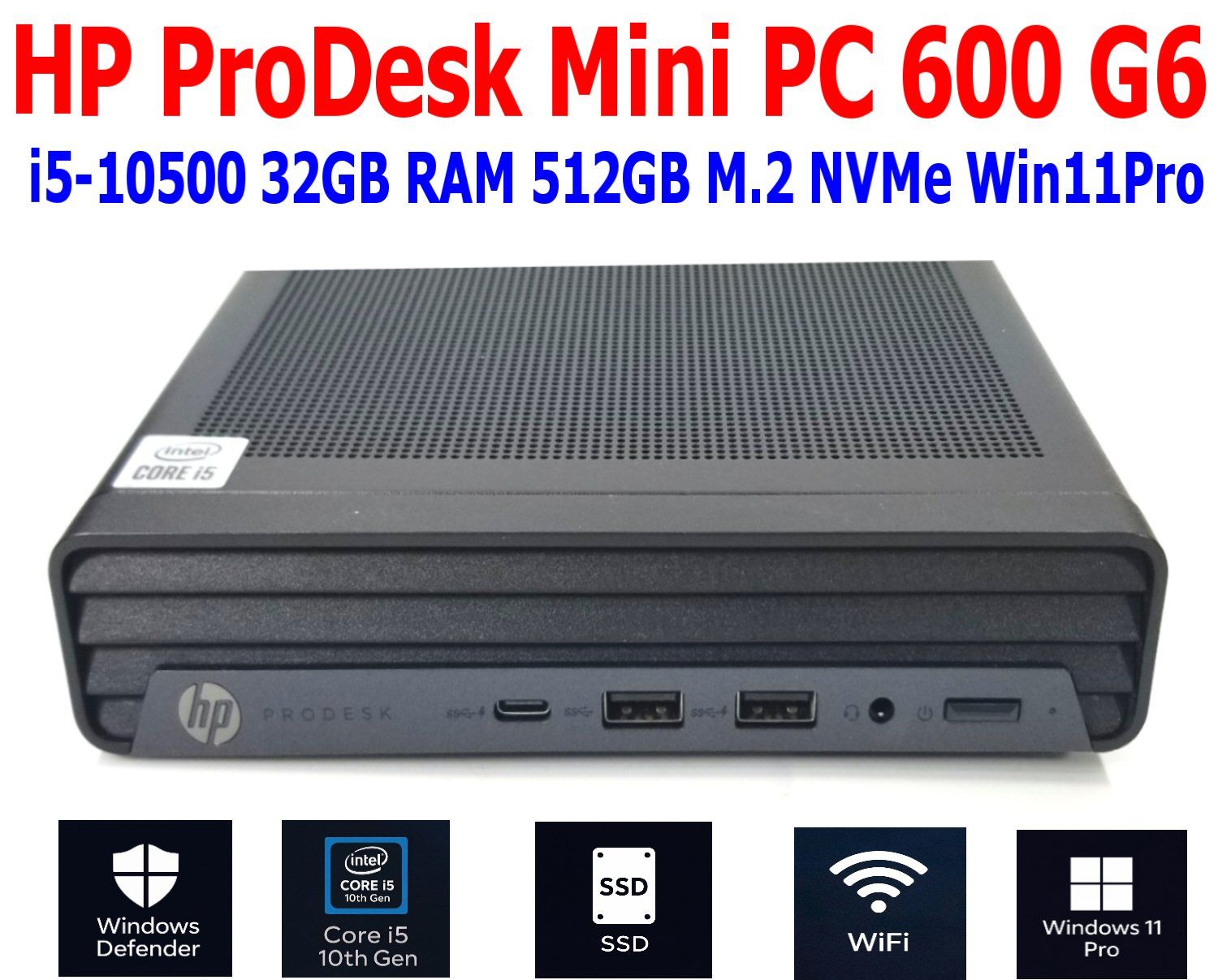 HP PRODESK 600 G6 BUSINESS MINI PC i5-10500 3.10GHz 32GB RAM 512GB SSD NVME WIN11 PRO WIFI/BT EXTRAS