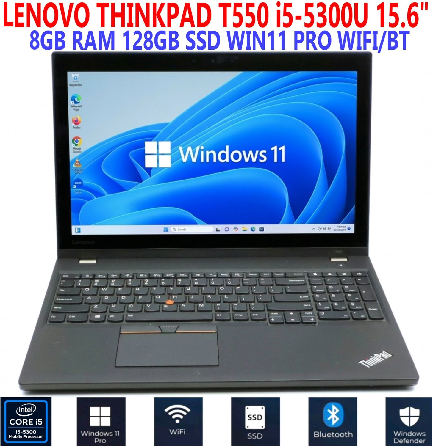 LENOVO THINKPAD T550 LAPTOP I5-5300U 15.6" 2.30GHz 8GB RAM 128GB SSD WIN11 PRO WIFI/BT EXTRAS