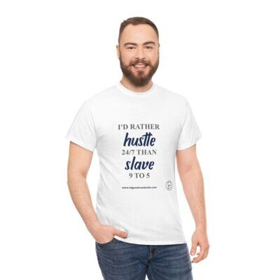 I Rather Hustle Unisex T-Shirt