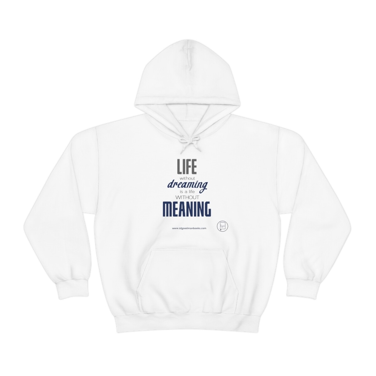 Life Without a Dream Hooded Sweatshirt