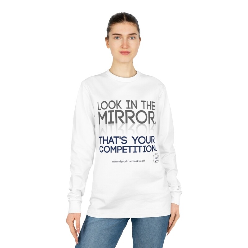 Look In the Mirror Unisex Long Sleeve Tee