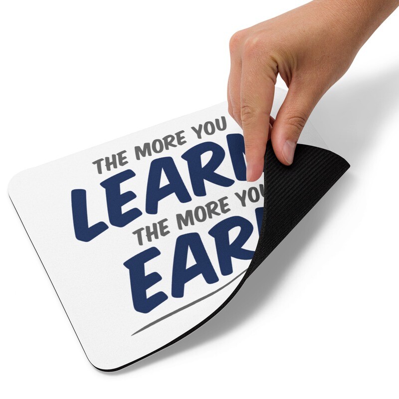 "The More You Learn" Mouse pad