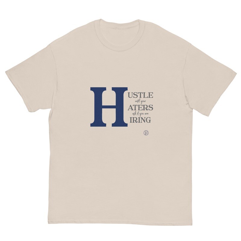 "Hustle Going to Hate" Men T-Shirt
