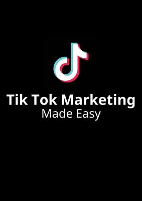 Tik Tok Marketing Made Easy