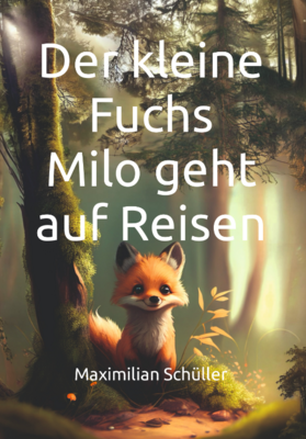 Der kleine Fuchs Milo geht auf Reisen