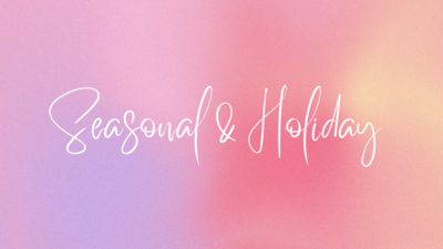 Seasonal & Holiday