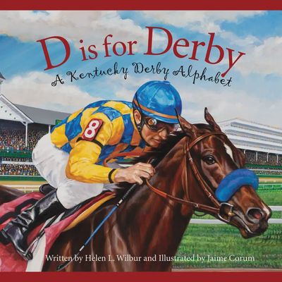 D is For Derby: A Kentucky Alphabet
