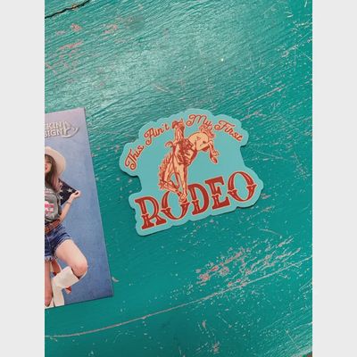 This Ain&#39;t My First Rodeo Sticker