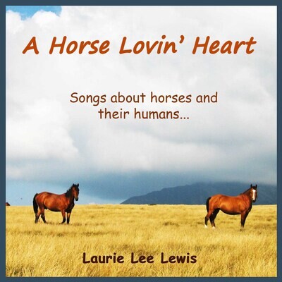 A HORSE LOVIN' HEART 12-song Digital Download CD