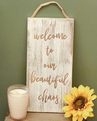 "Welcome to Our Beautiful Chaos" Sign