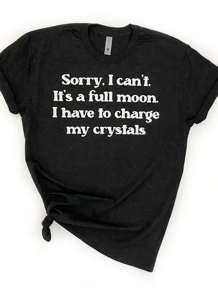 Have To Charge My Crystals Tee - Medium