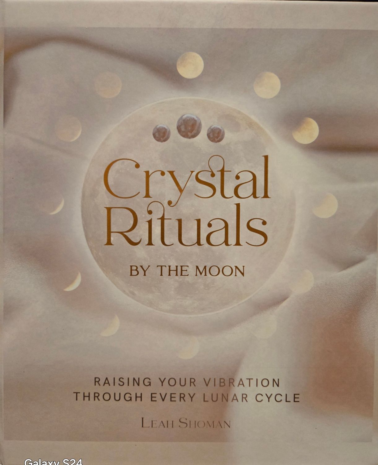 Crystal Rituals by the Moon by Leah Shoman