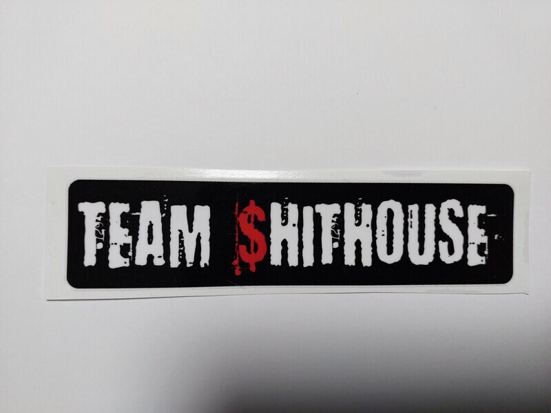 Team $hithouse sticker on SPECIAL $4