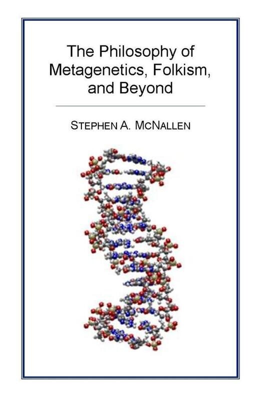 The Philosophy of Metagenetics, Folkism and Beyond The Philosophy of Metagenetics, Folkism and Beyond