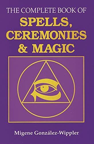 COMPLETE BOOK SPELLS, CEREMONIES & MAGIC