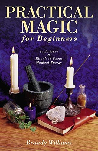 PRACTICAL MAGIC FOR BEGINNERS