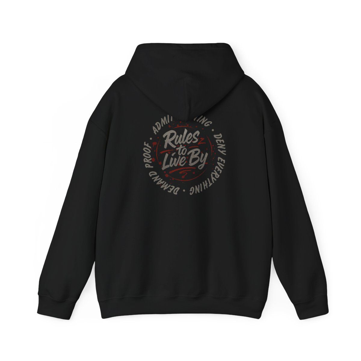 Rules to Live By Hoodie | Admit Nothing Deny Everything Demand Proof