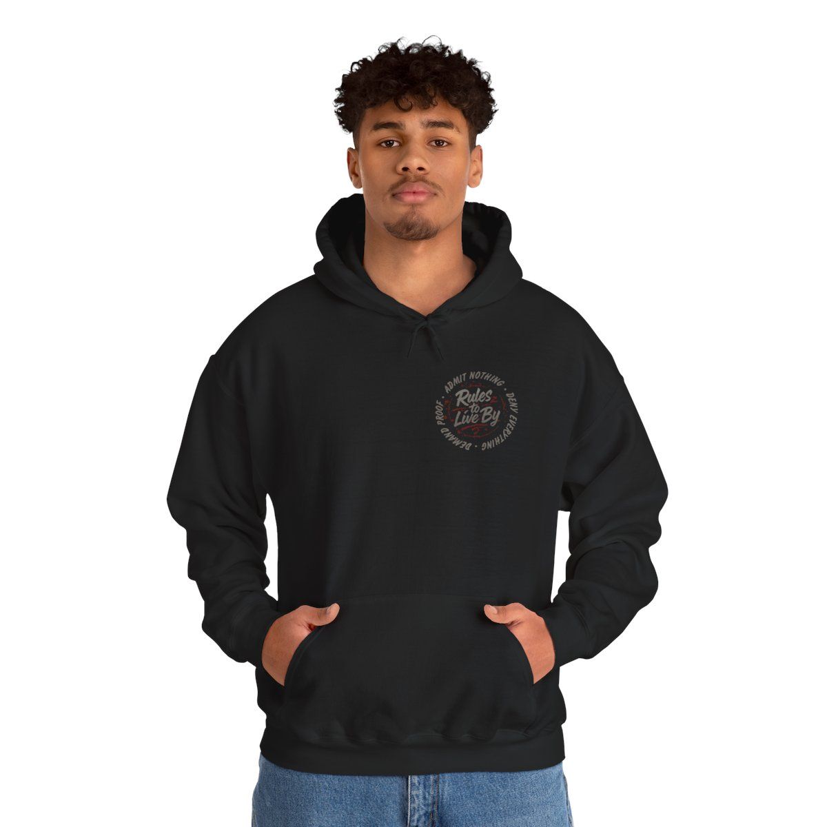 Rules to Live By Hoodie | Admit Nothing Deny Everything Demand Proof