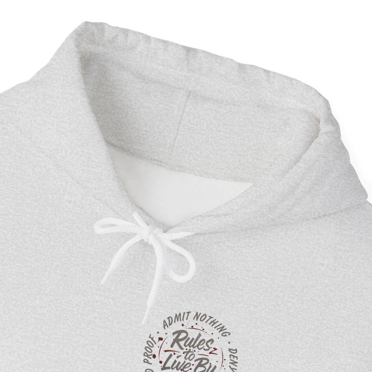 Rules to Live By Hoodie | Admit Nothing Deny Everything Demand Proof