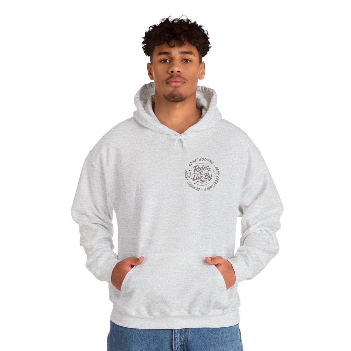 Rules to Live By Hoodie | Admit Nothing Deny Everything Demand Proof