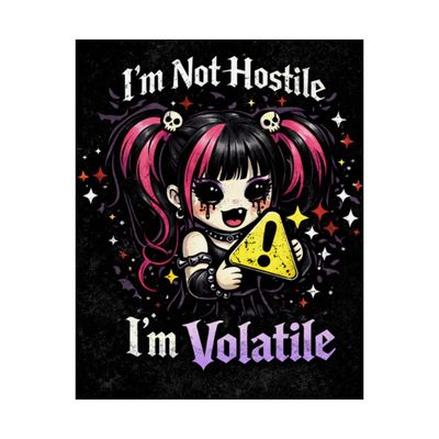 I'm Not Hostile I'm Volatile Satin Poster | Cute Character, Kawaii Art