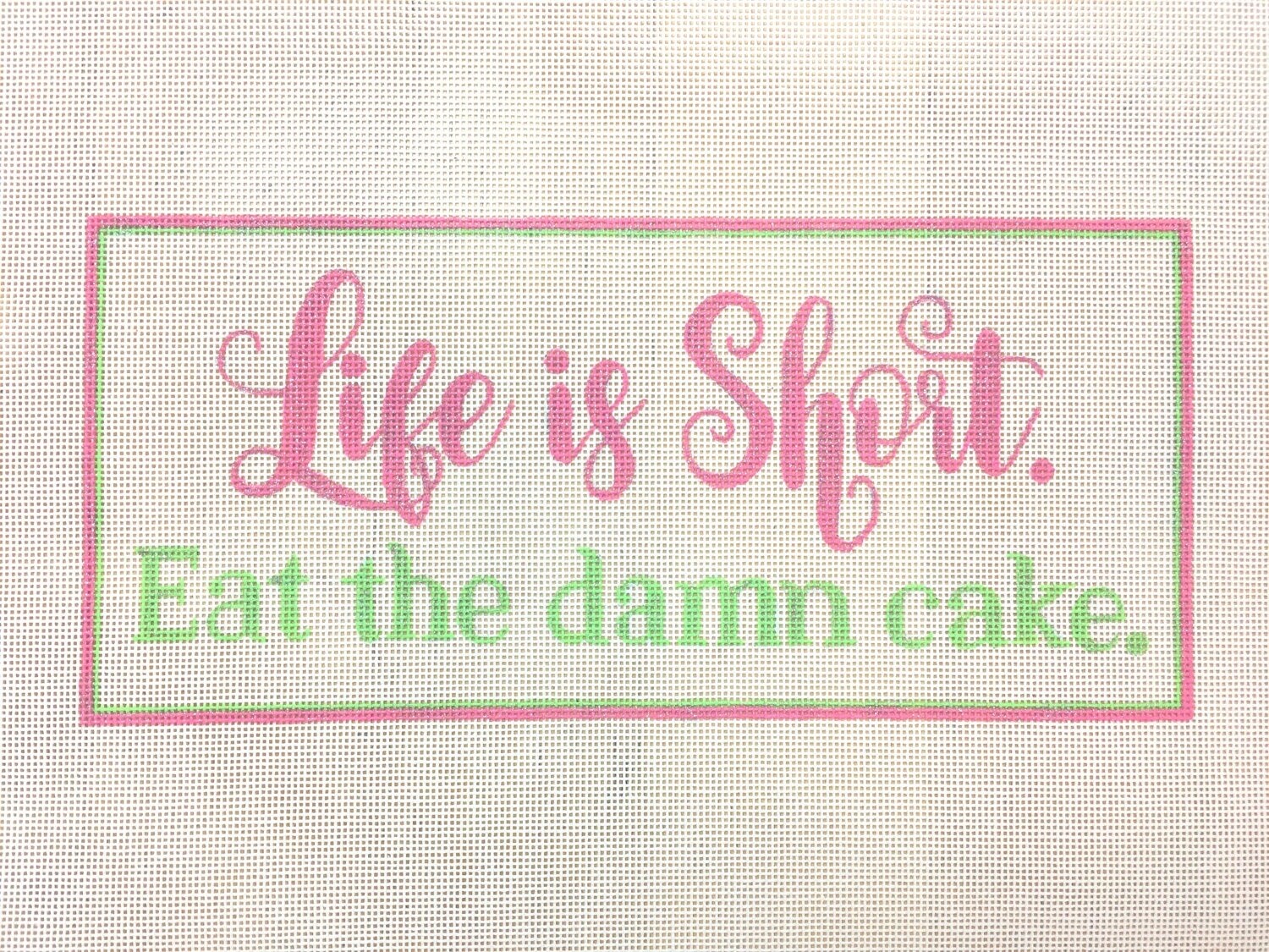 Life is Short. Eat the Damn Cake