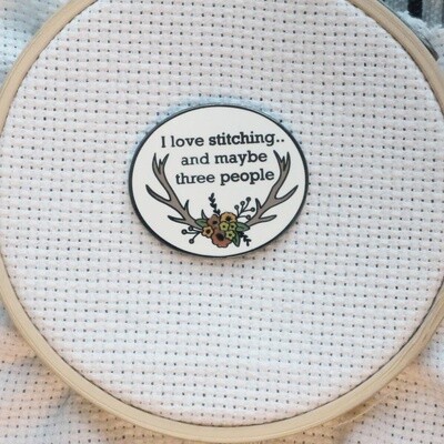 I Love Stitching And Maybe Three People Enamel Needle Minder