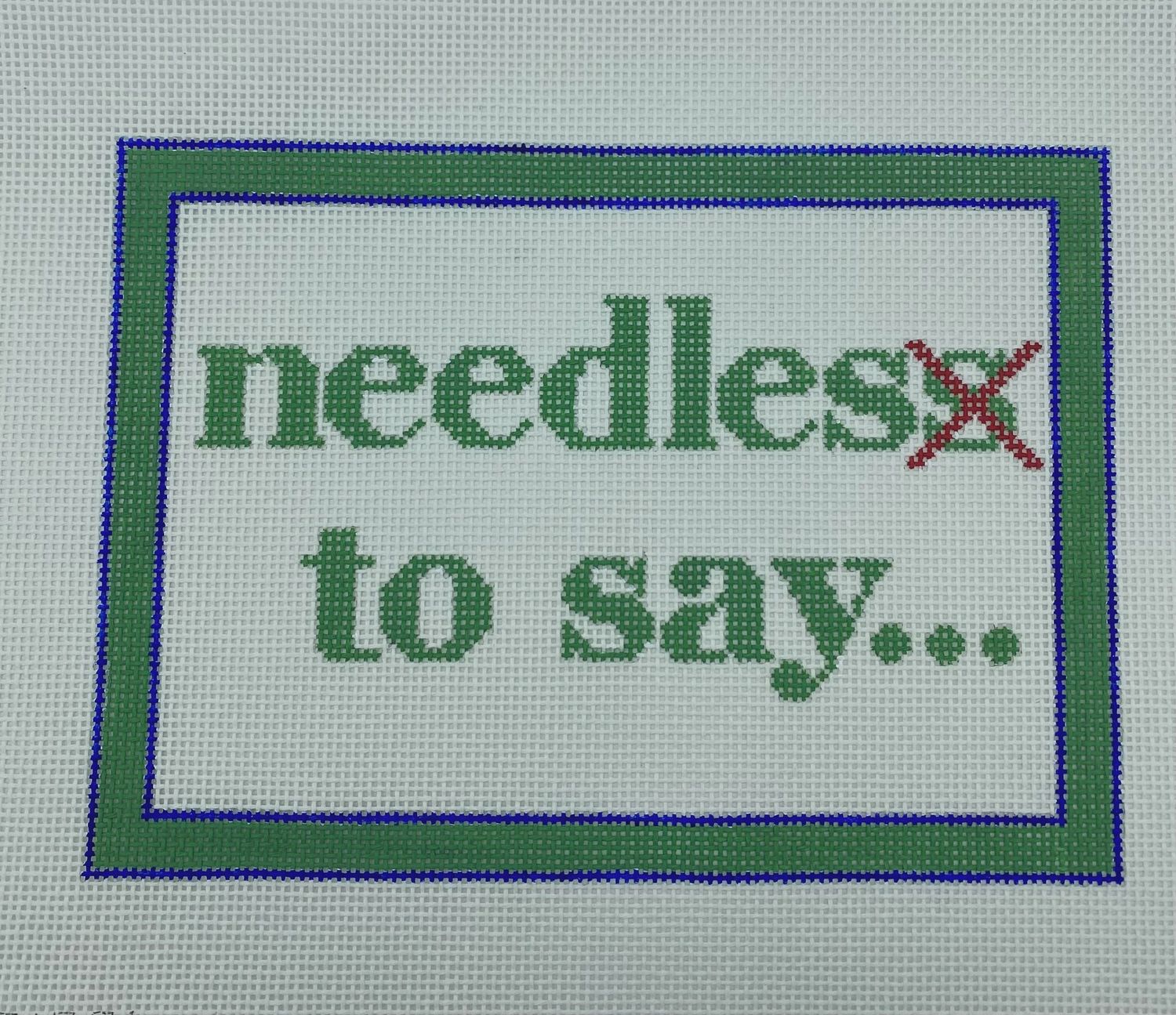 Needless to Say