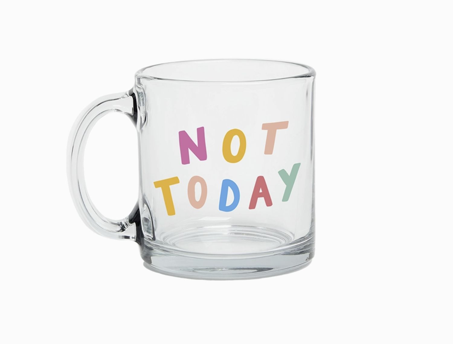Not Today Glass Mug