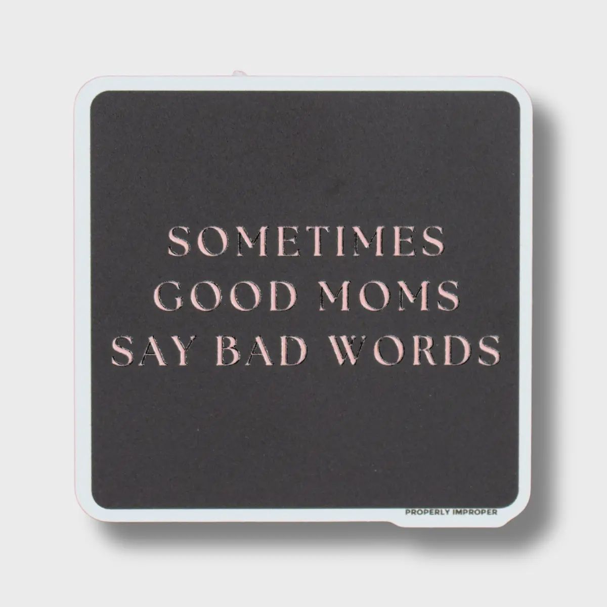 Good Moms Sticker