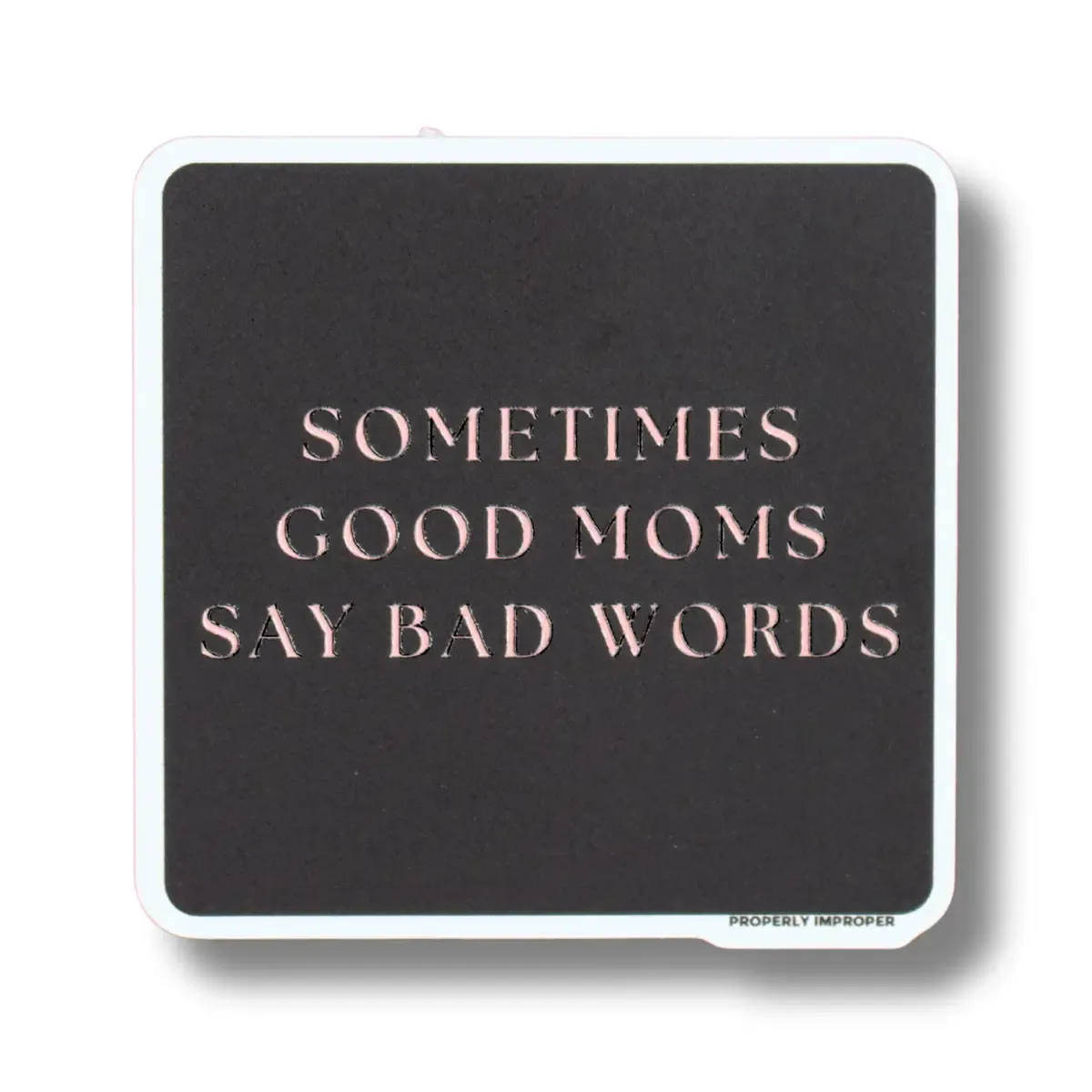 Good Moms Sticker