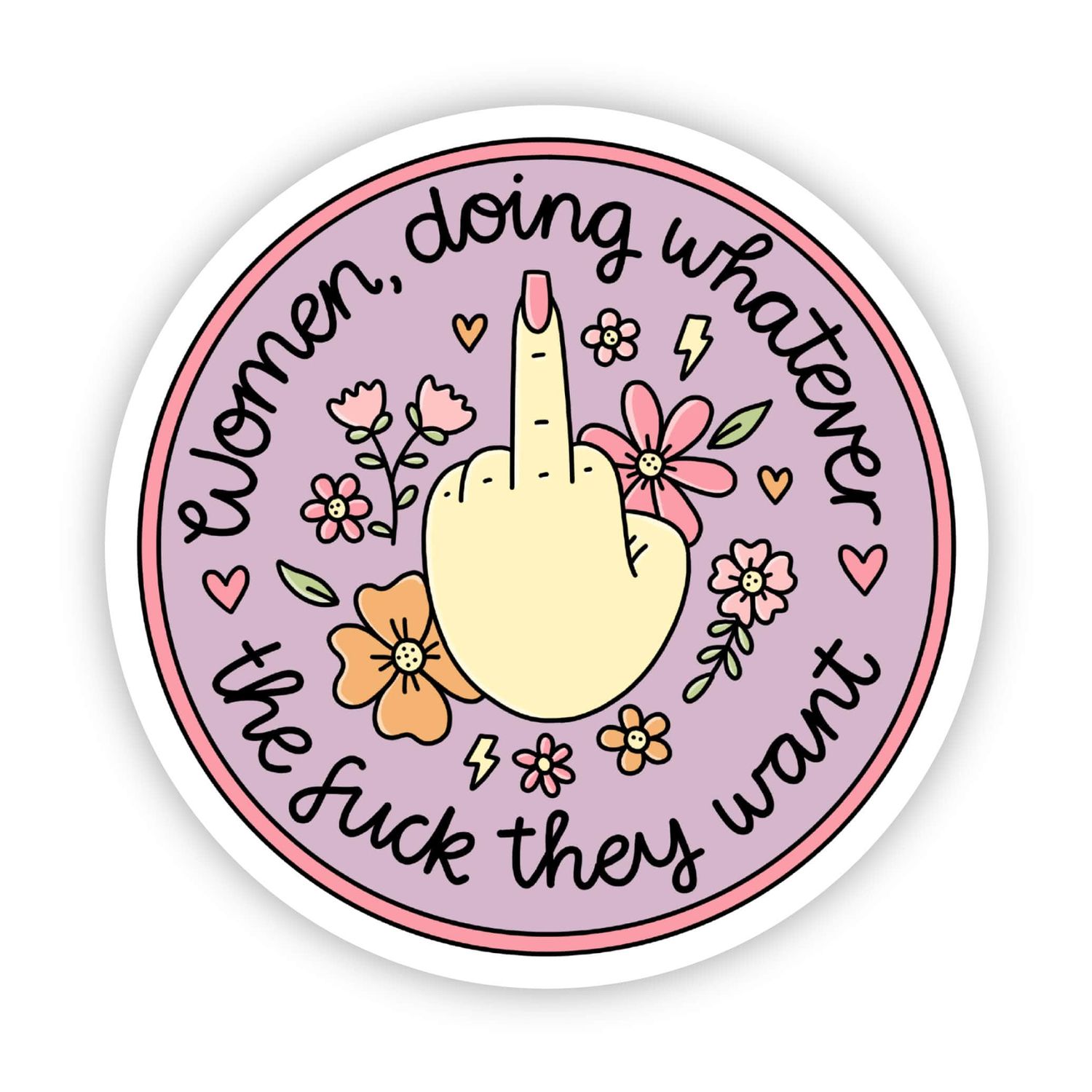 "Women doing whatever the fuck they want" - Sticker