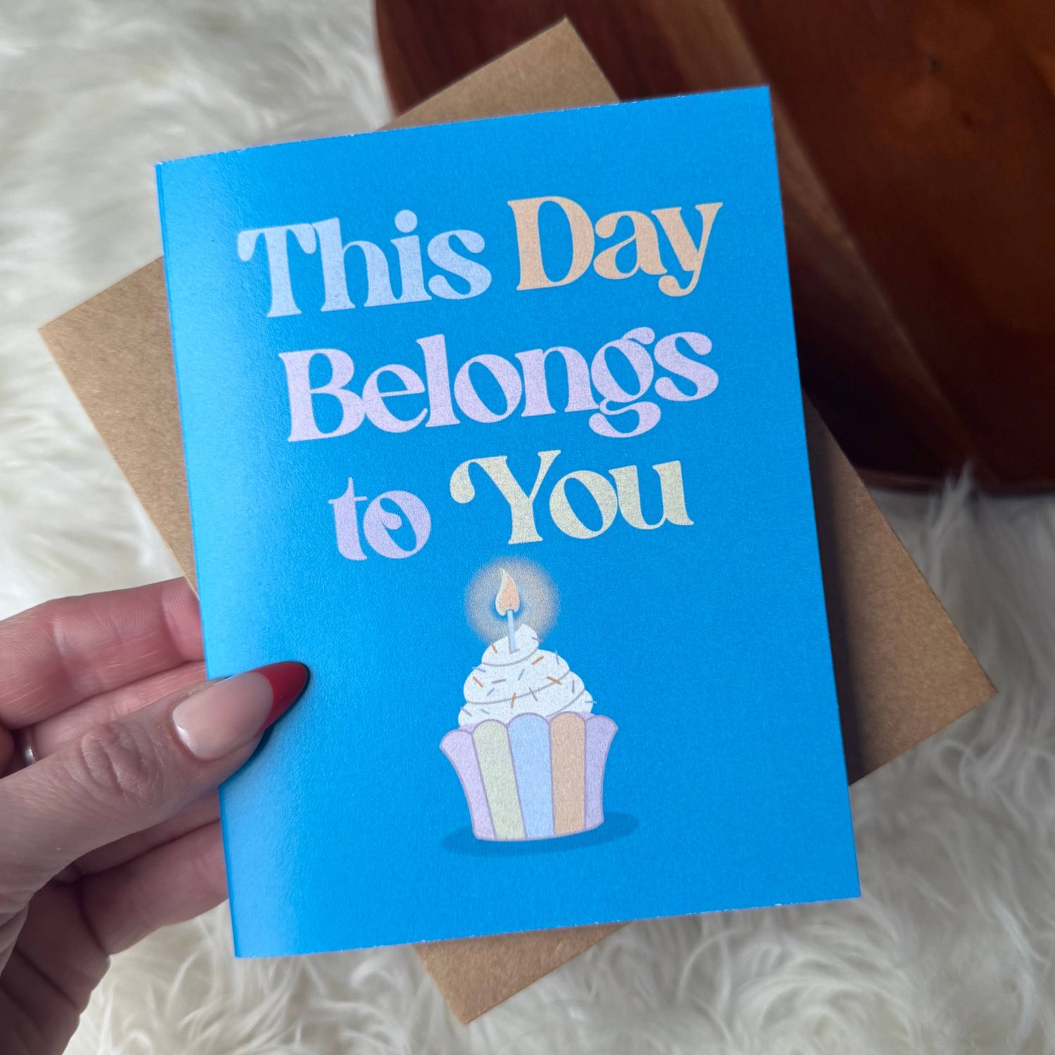 "This day belongs to you" Card