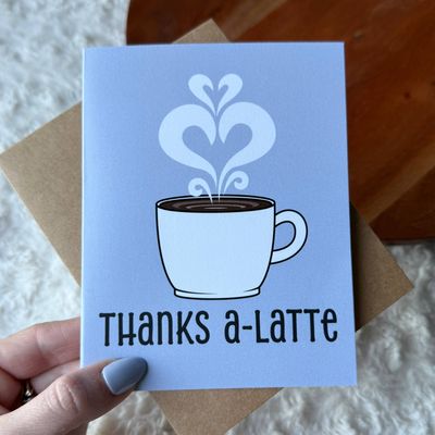 "Thanks a-latte" Card